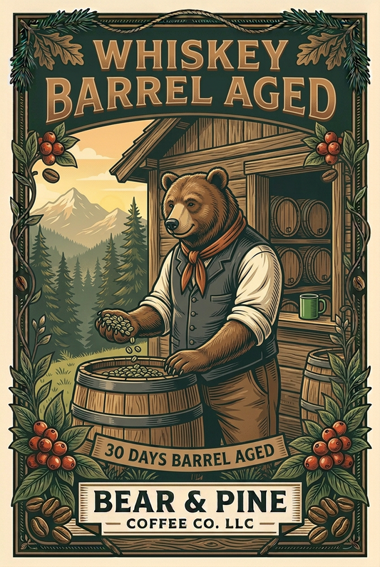 Bear & Pine Whiskey Barrel Aged coffee artwork featuring a bear inspecting coffee beans at a mountain barrel workshop, labeled 30 Days Barrel Aged.